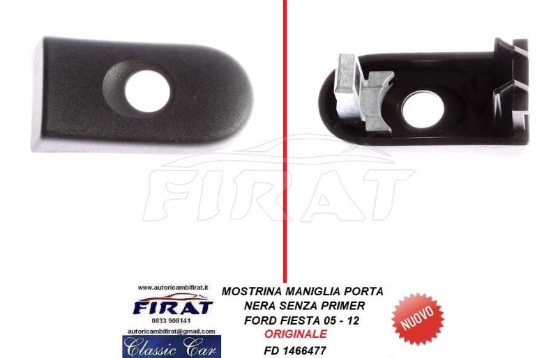 MOSTRINA MANIGLIA PORTA FORD FIESTA 05-12 S/P (1466477)